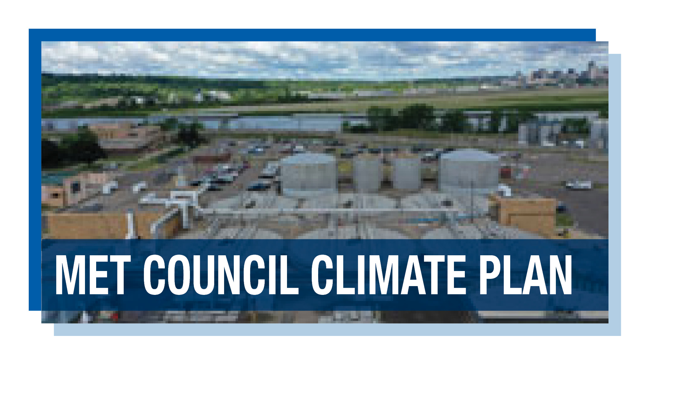 The Metropolitan Council adopted an internally-focused Climate Action Work Plan to guide climate mitigation and adaptation efforts of our agency.