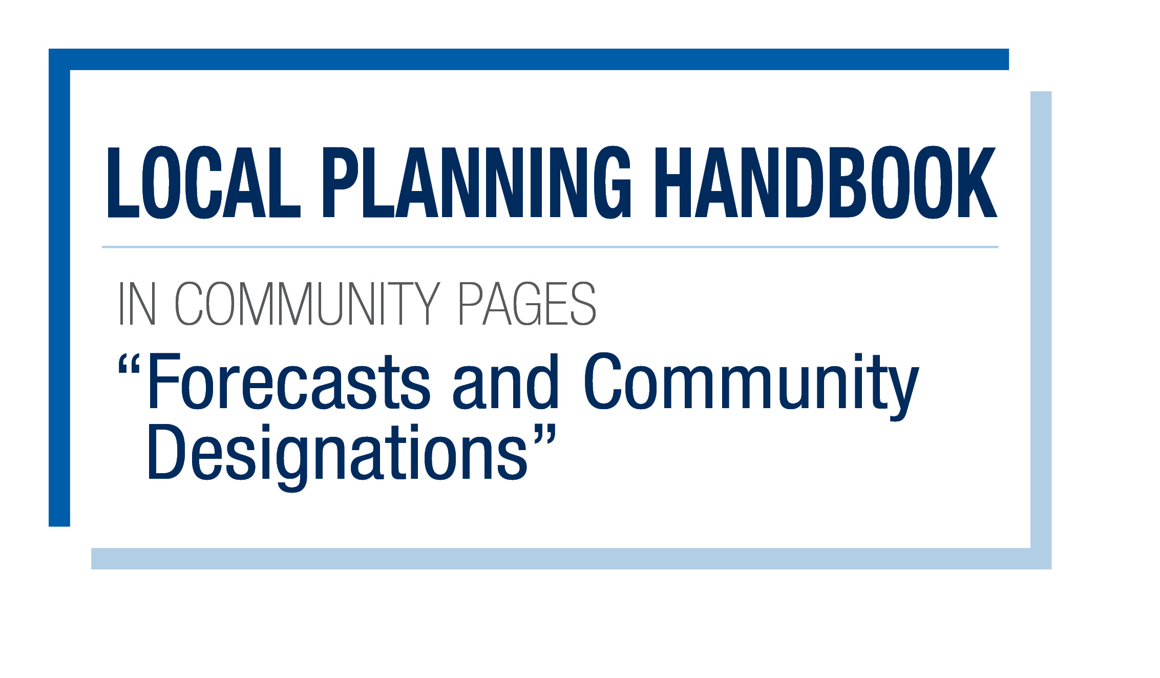 View local forecasts to 2050 in the Local Planning Handbook's Community Pages