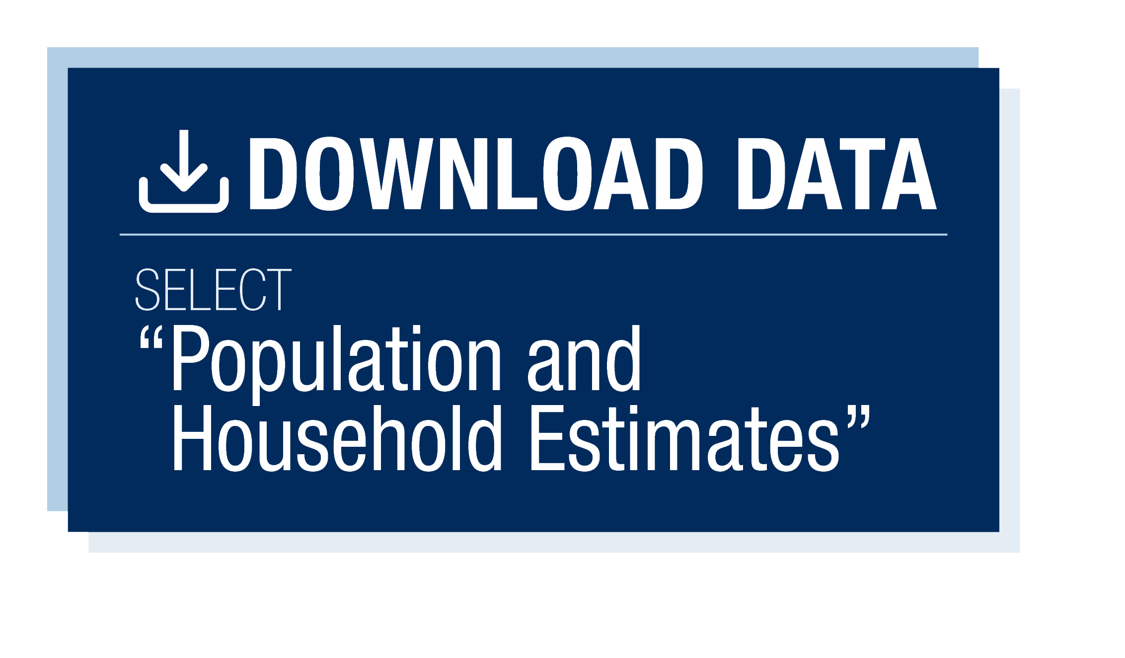Access annual population and household datasets in Download Data